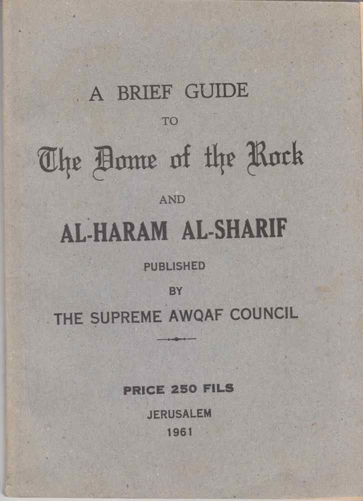 A Brief Guide to the Dome of the Rock and Al-Haram Al-Sharif Image for A Brief Guide to the Dome of the Rock and Al-Haram Al-Sharif