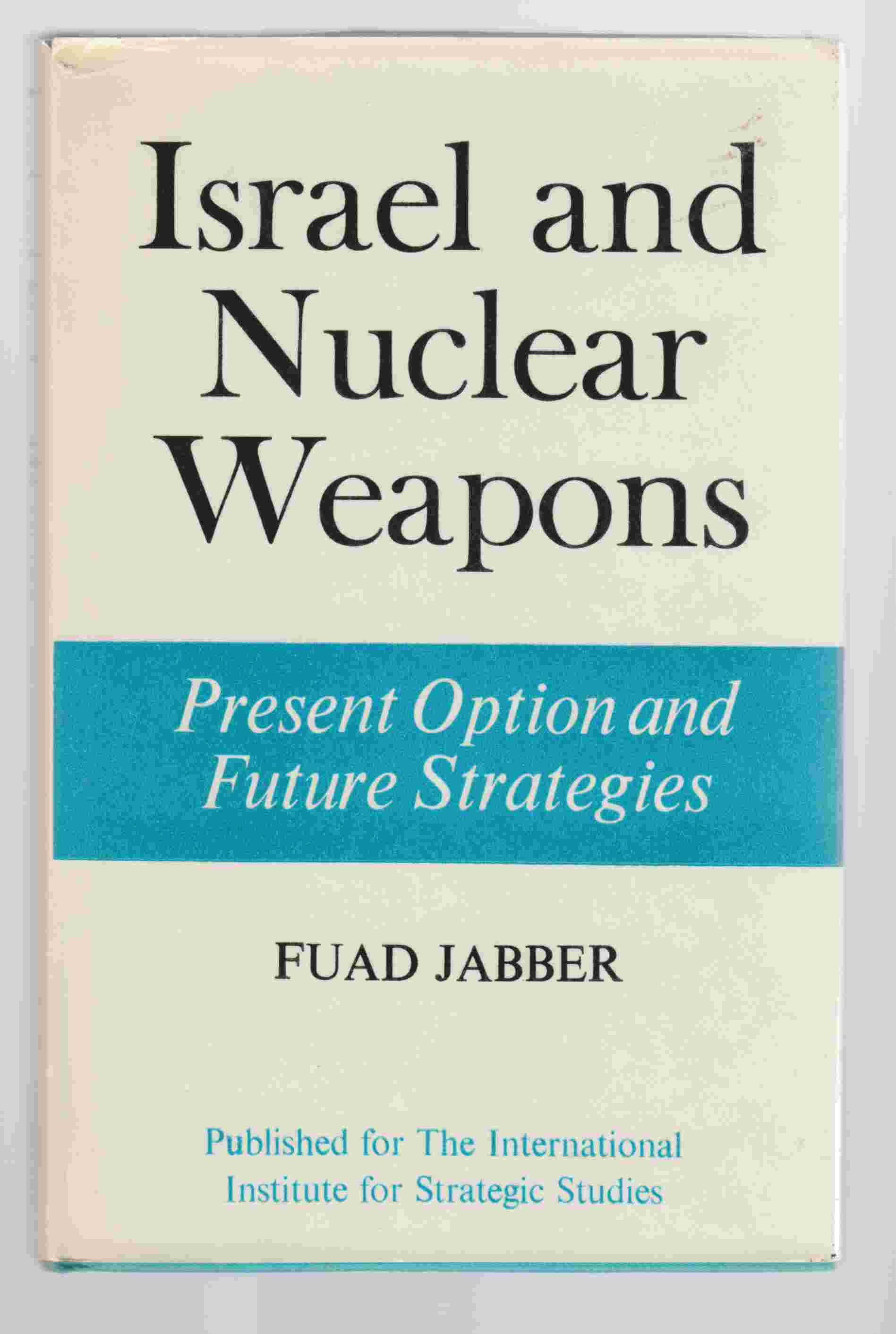 Image for Israel and Nuclear Weapons Present Option and Future Strategies