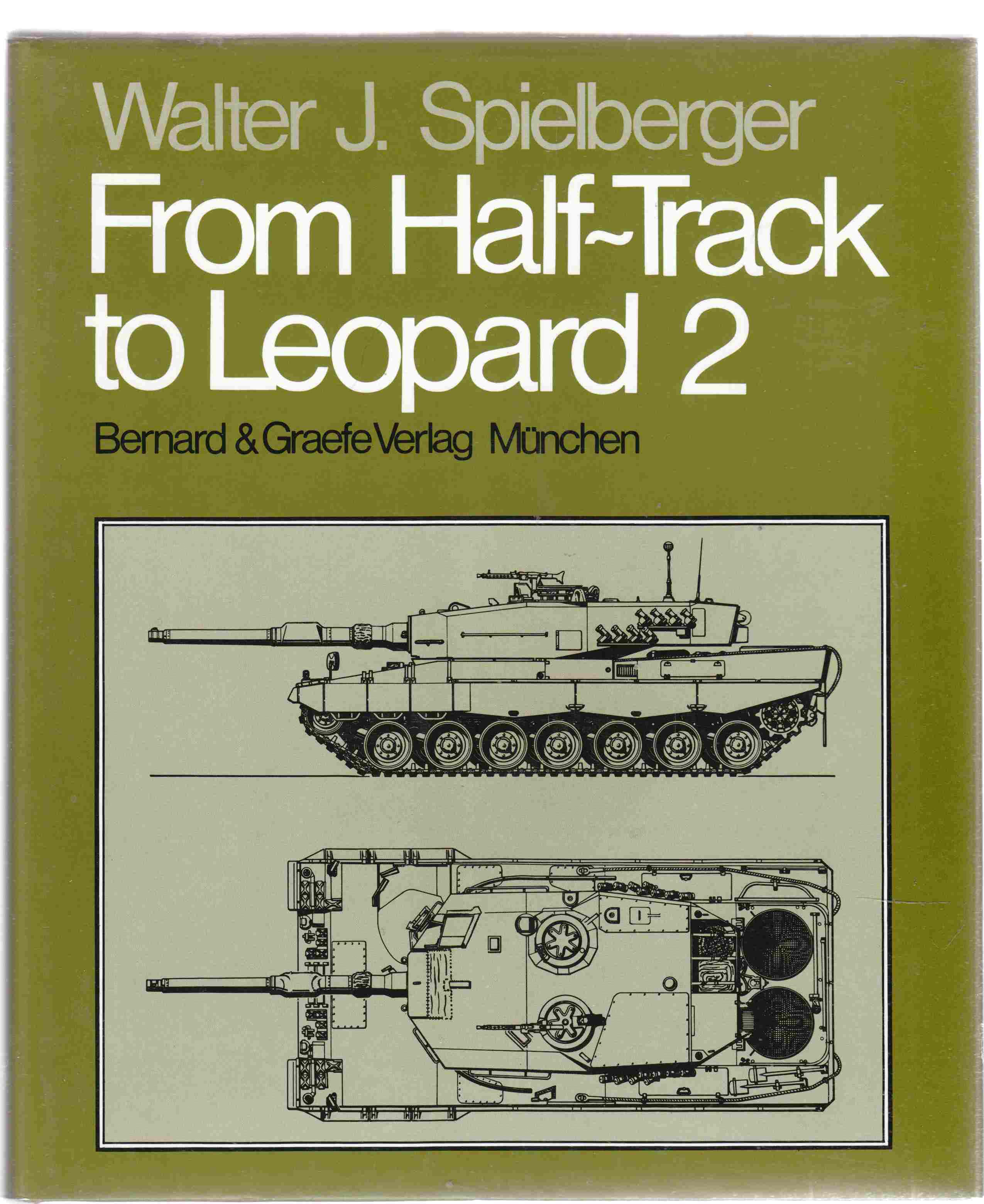 Image for From Half-Track to Leopard 2 The Complete Illustrated History of the Krauss-Maffei Ordnance Department