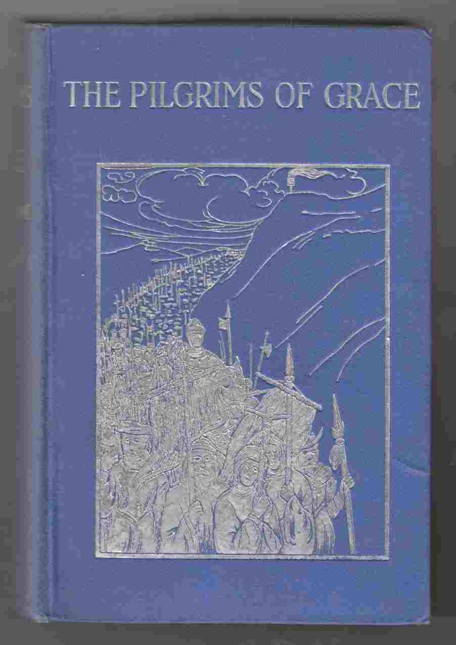 Image for The Pilgrims of Grace: A Tale of Yorkshire in the Time of Henry VIII
