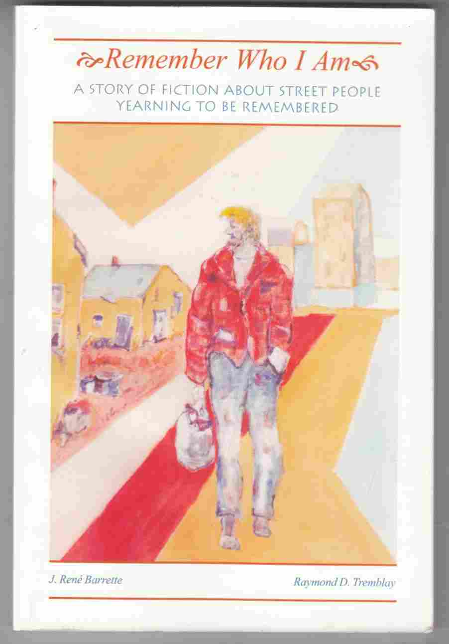 Image for Remember Who I Am A Story of Fiction about Street People Yearning to be Remembered
