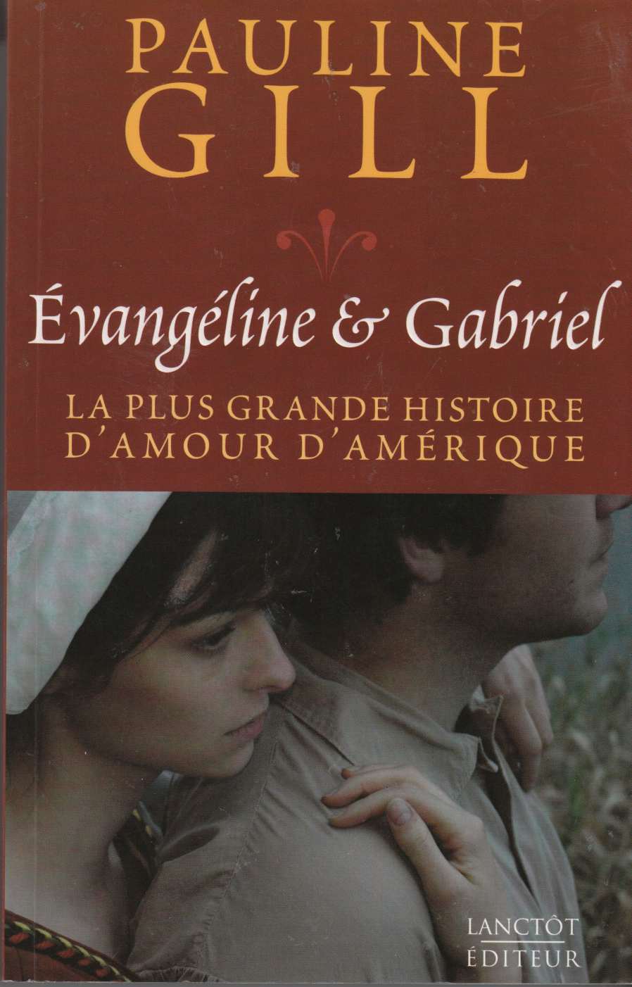 Image for Evangeline & Gabriel La Plus Grande Histoire D'Amour D'Amerique