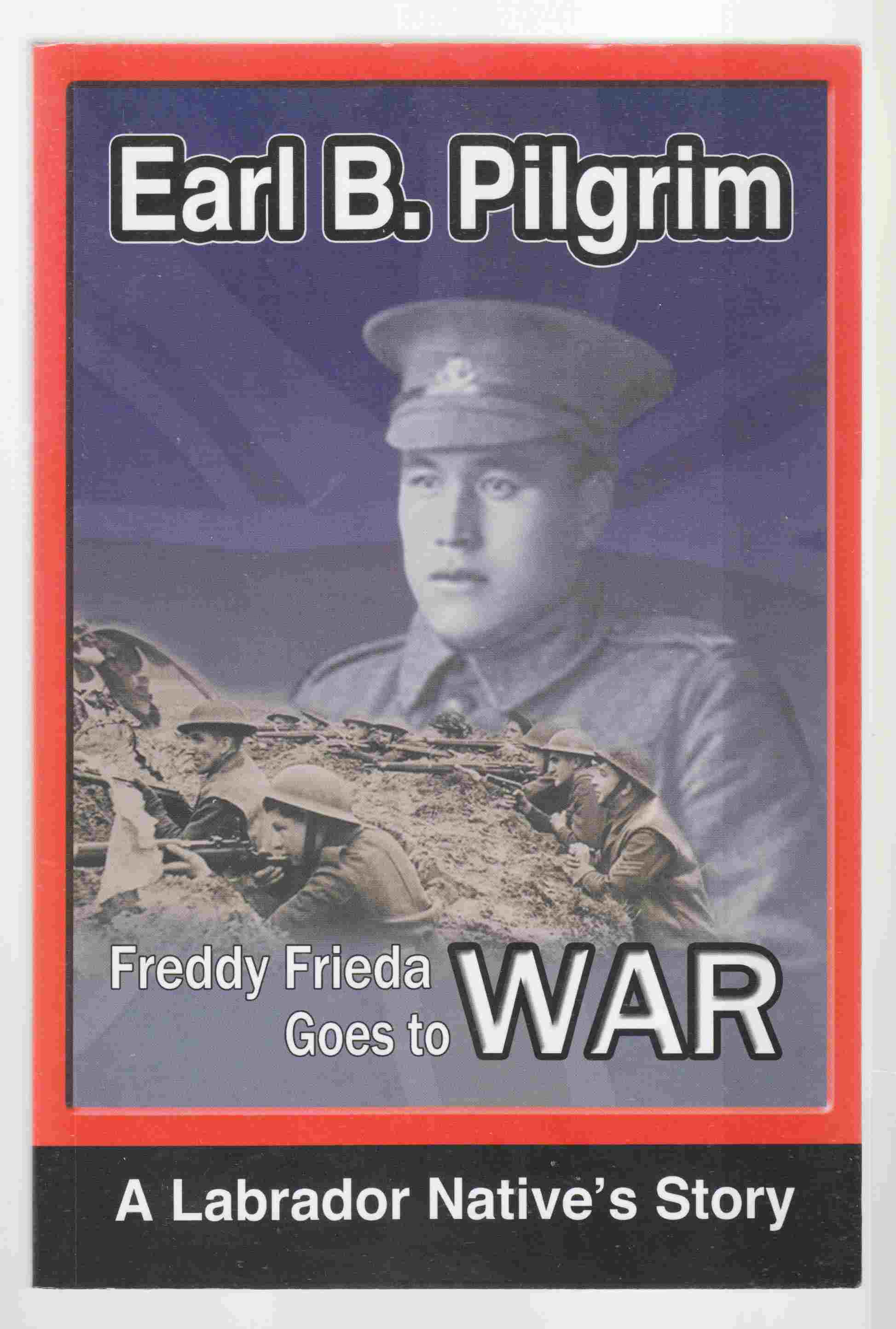 Image for Freddy Freida Goes to War A Labrador Native's Story