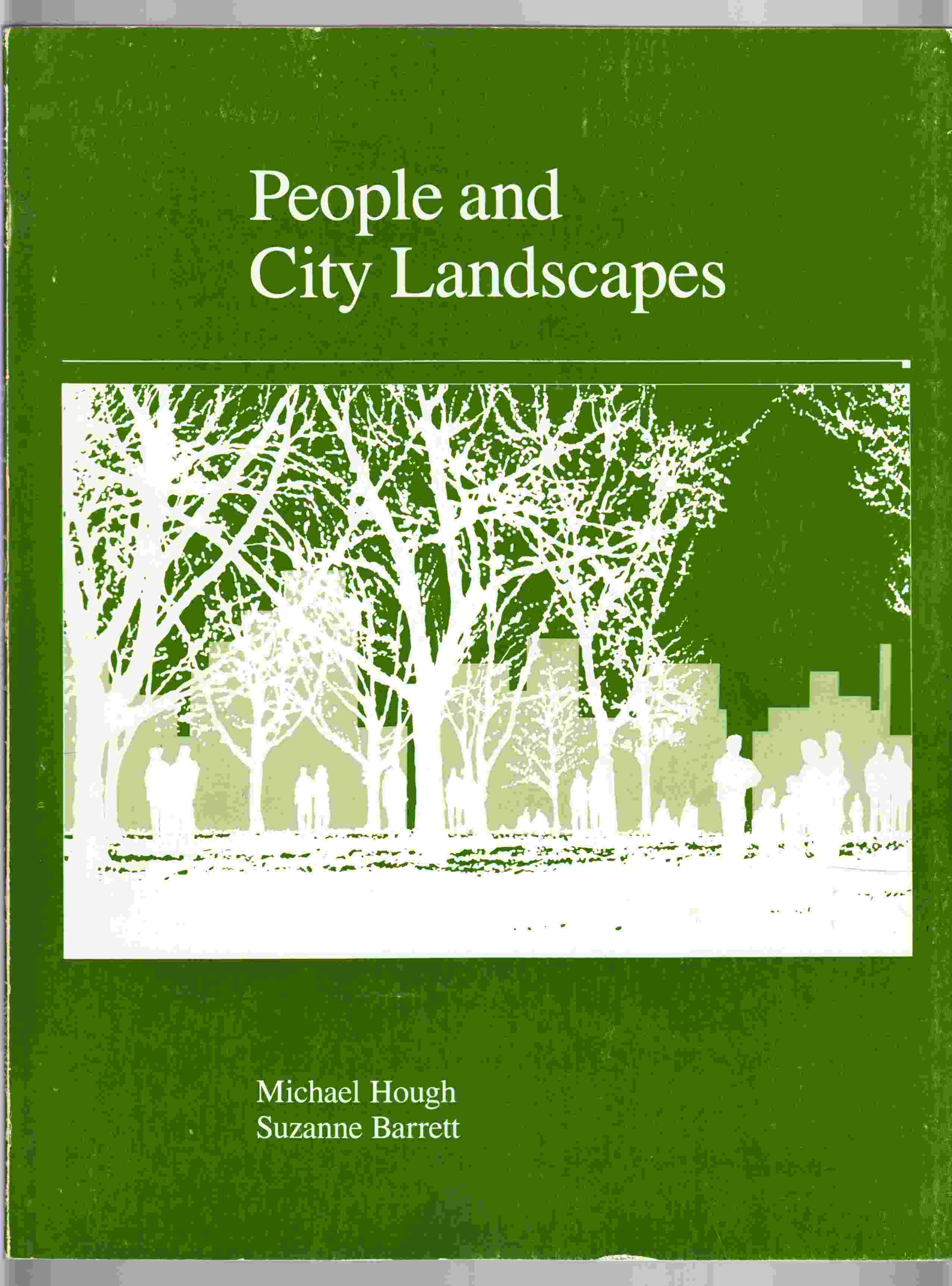 Image for People and City Landscapes A Study of People and Open Space in Metropolitan Areas of Ontario