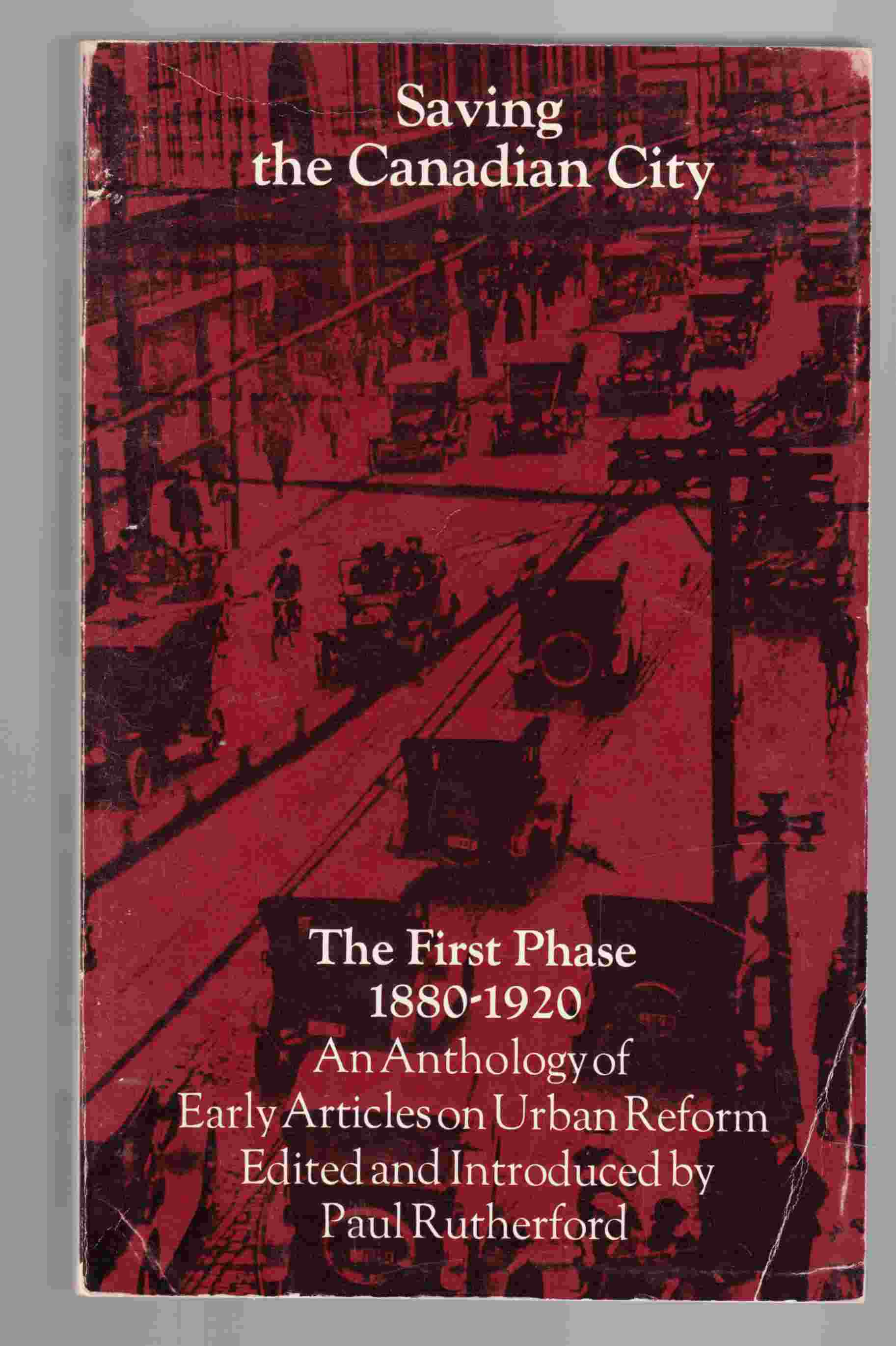 Image for Saving the Canadian City The First Phase 1880-1920
