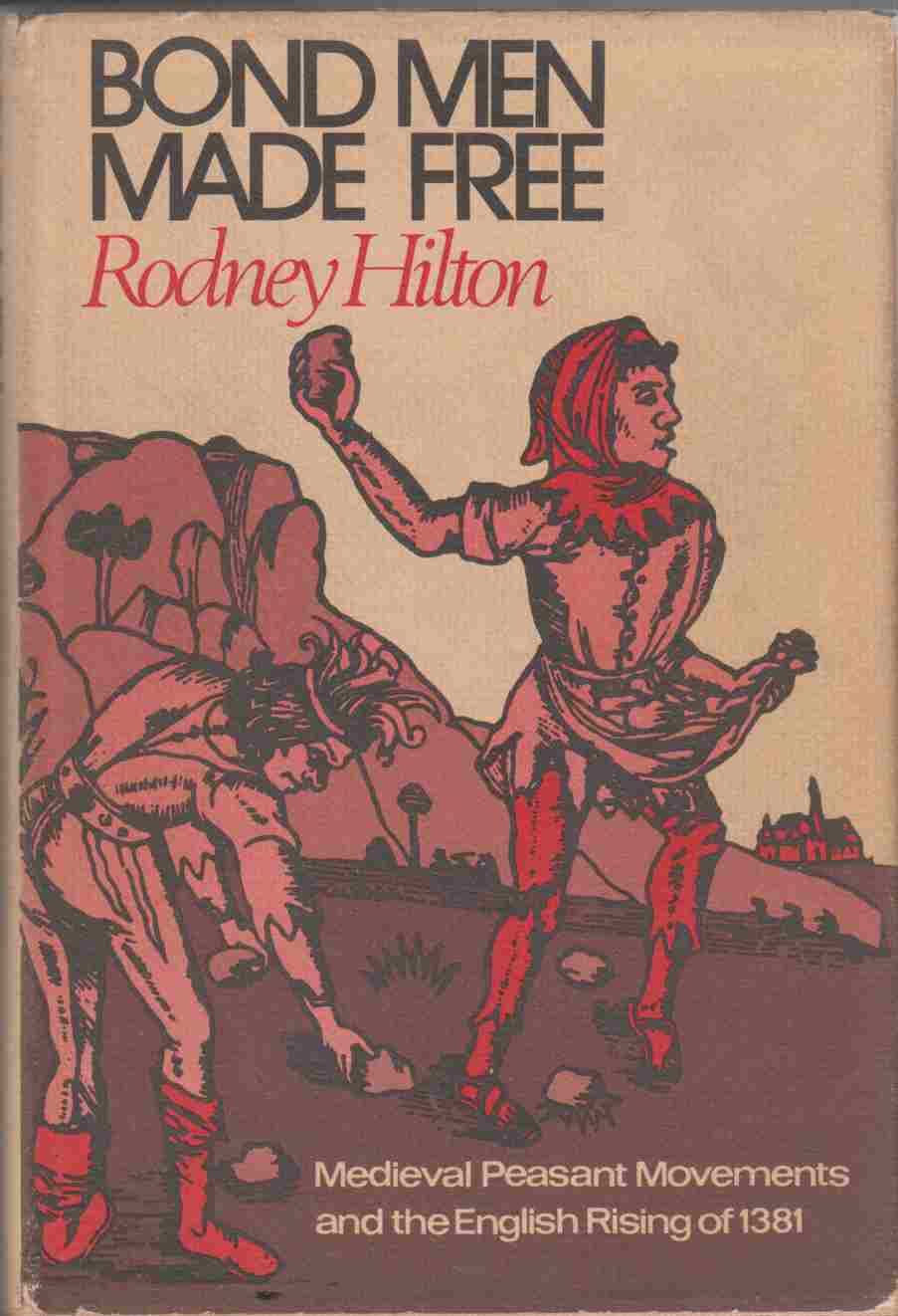 Image for Bond Men Made Free: Medieval Peasant Movements and the English Rising of 1381