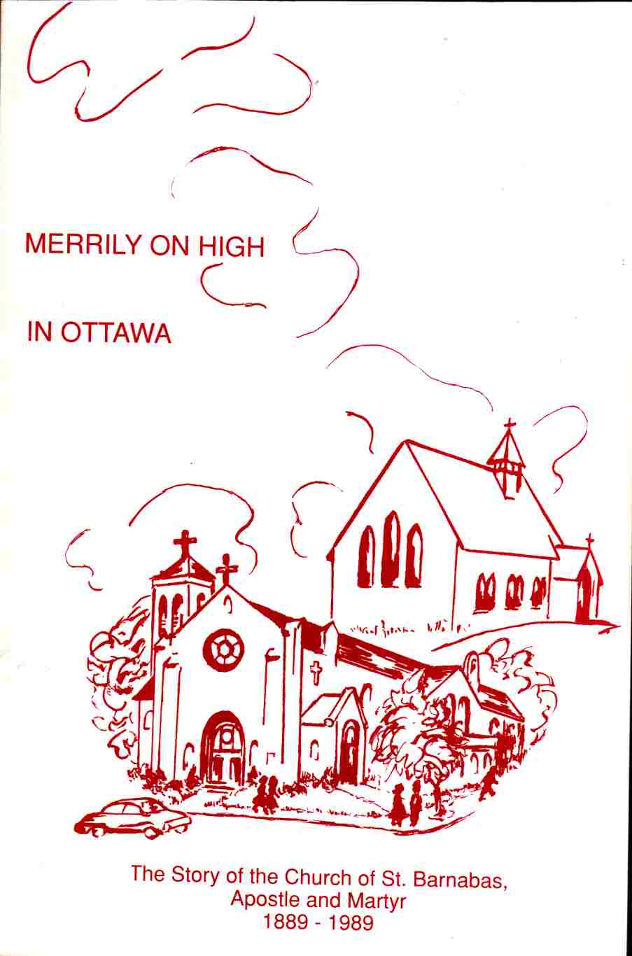 Image for Merrily on High in Ottawa: The Story of the Church of St. Barnabas, Apostle and Martyr 1889 - 1989