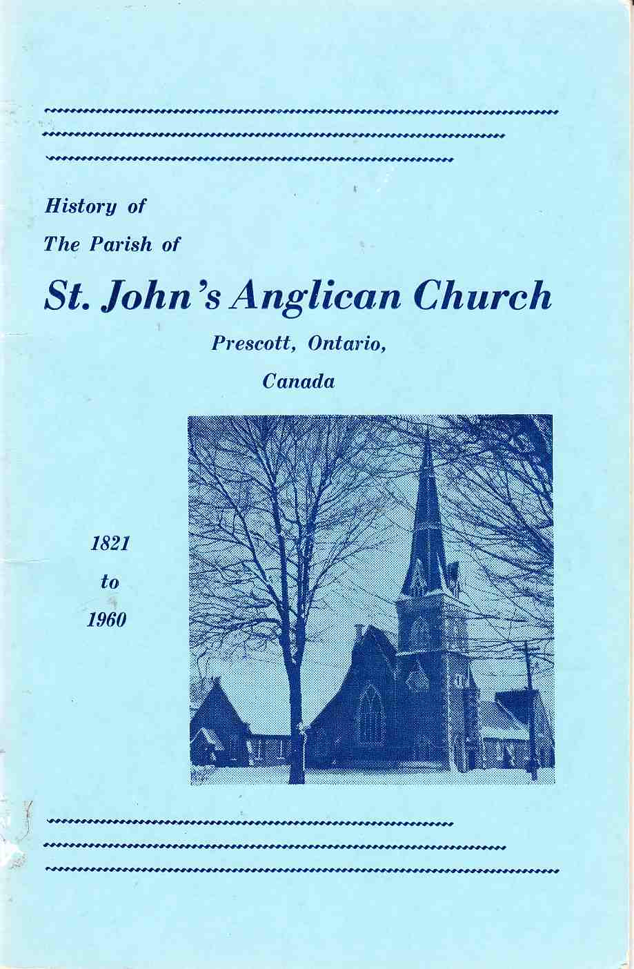 Image for History of the Parish of St. John's Anglican Church Prescott, Ontario 1821 to 1960