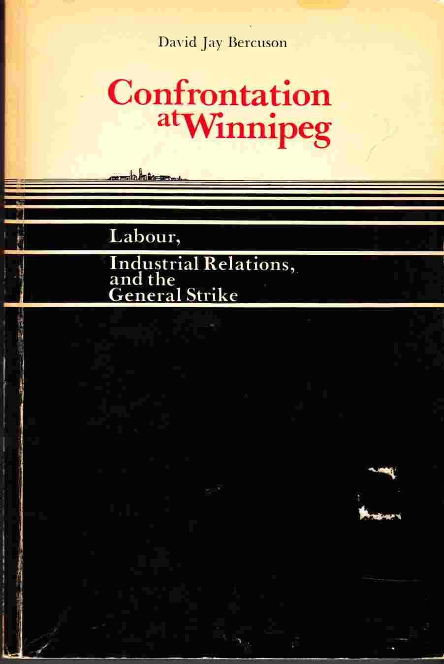 Image for Confrontation At Winnipeg Labour, Industrial Relations, and the General Strike