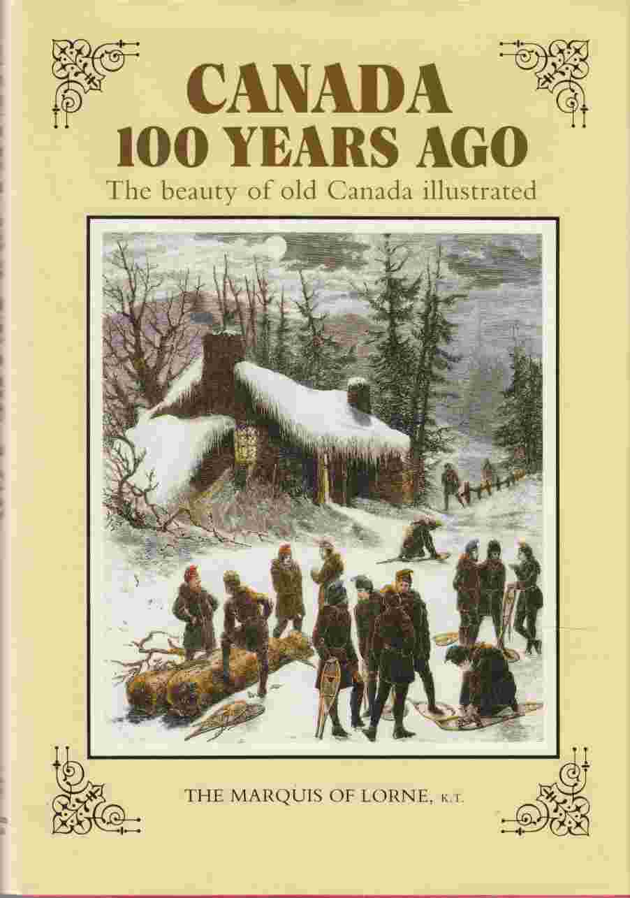 Image for Canada 100 Years Ago The Beauty of Old Canada Illustrated