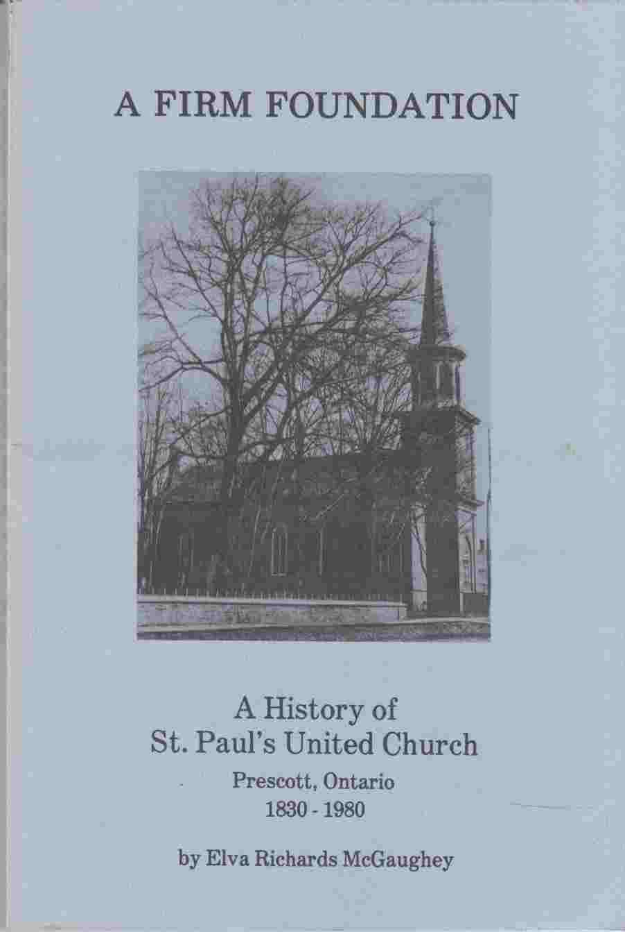 Image for A Firm Foundation A History of St. Paul's United Church Prescott Ontario 1830-1980