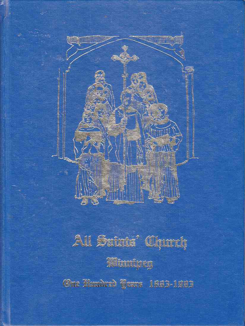 Image for All Saints' Church Winnipeg One Hundred Years 1883-1993