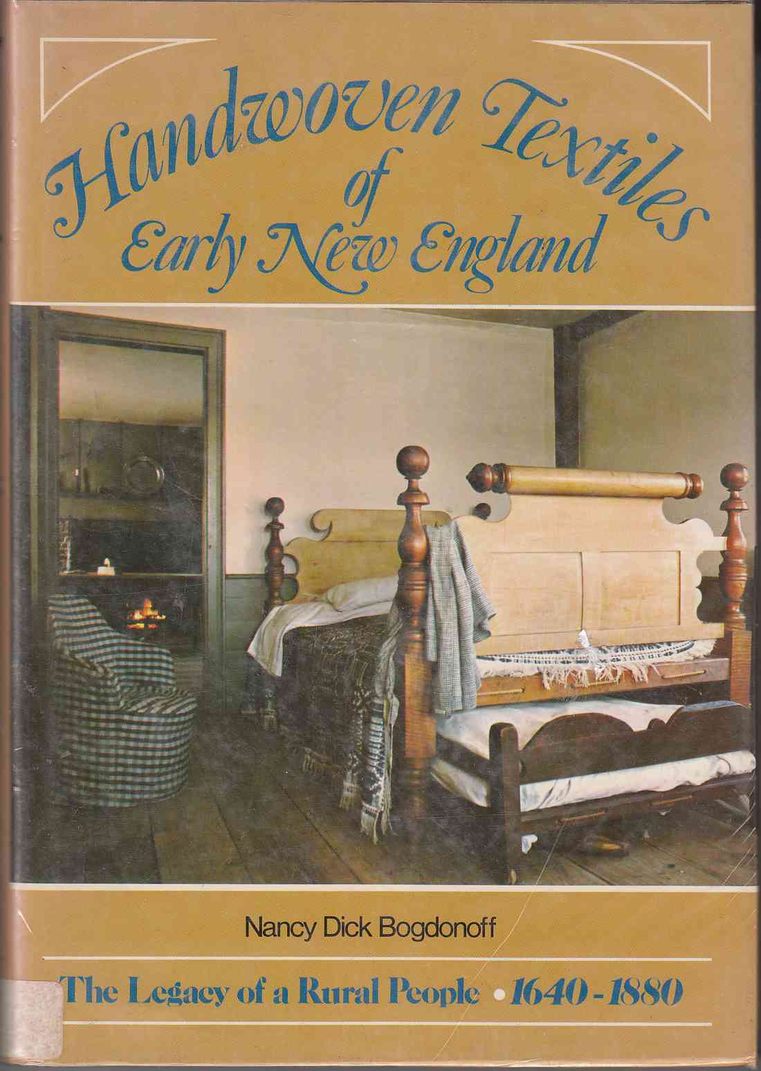 Image for Handwoven Textiles of Early New England The Legacy of a Rural People 1640-1880