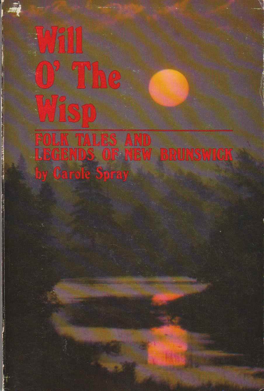 Image for Will O' the Wisp Folk Tales and Legends of New Brunswick