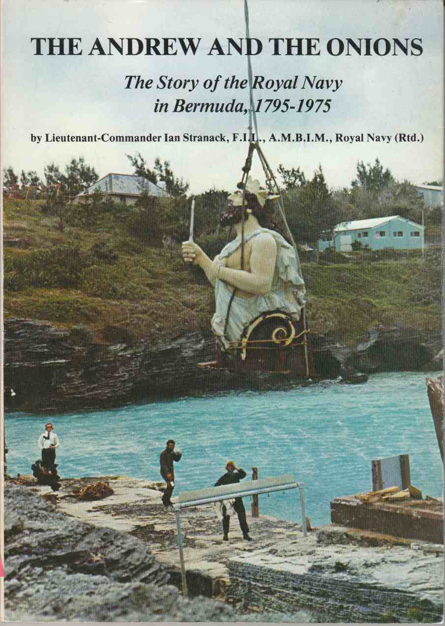 Image for The Andrew and the Onion: The Story of the Royal Navy in Bermuda, 1795-1975