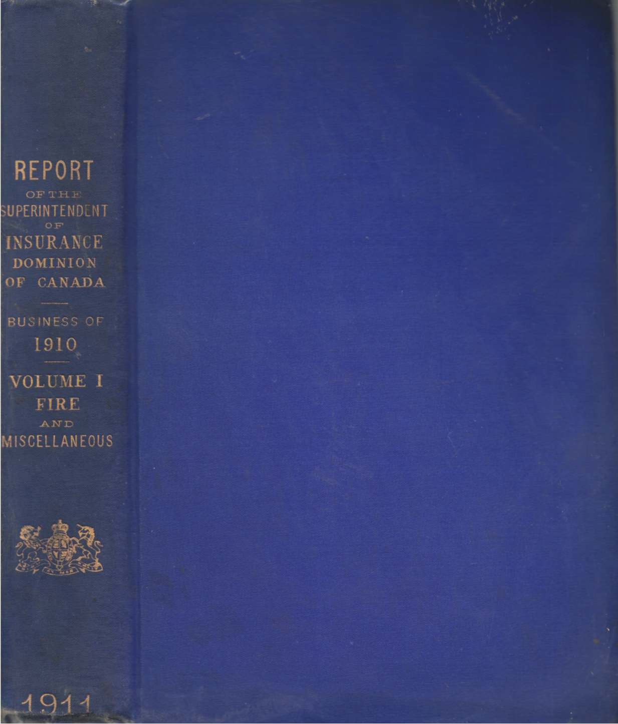 Image for Report of the Superintendent of Insurance of the Dominion of Canada for the Year Ended December 31, 1911 Volume I. Insurance Companies Other Than Life