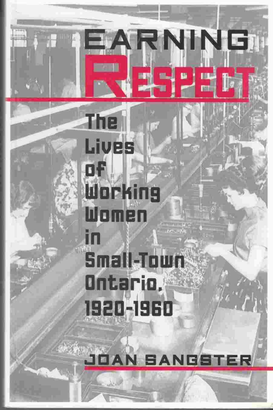 Image for Earning Respect: The Lives of Working Women in Small-Town Ontario, 1920-1960