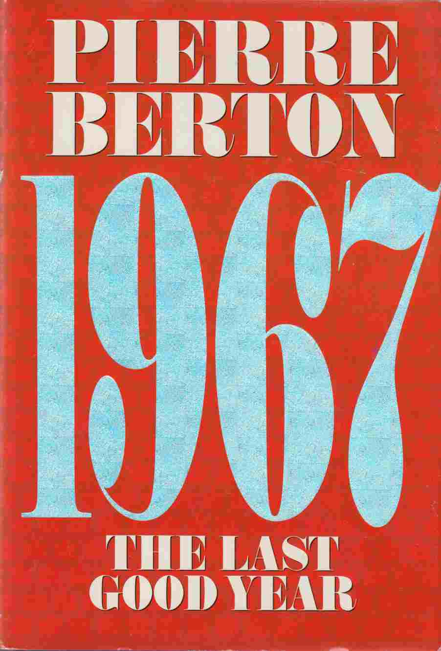 Image for 1967, The Last Good Year