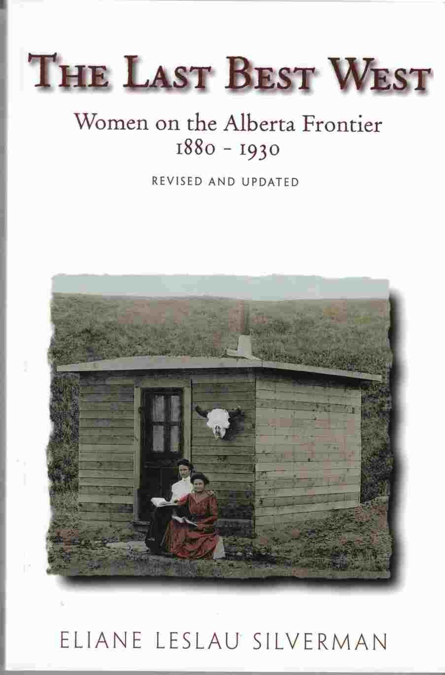 Image for The Last Best West Women on the Alberta Frontier 1880-1930