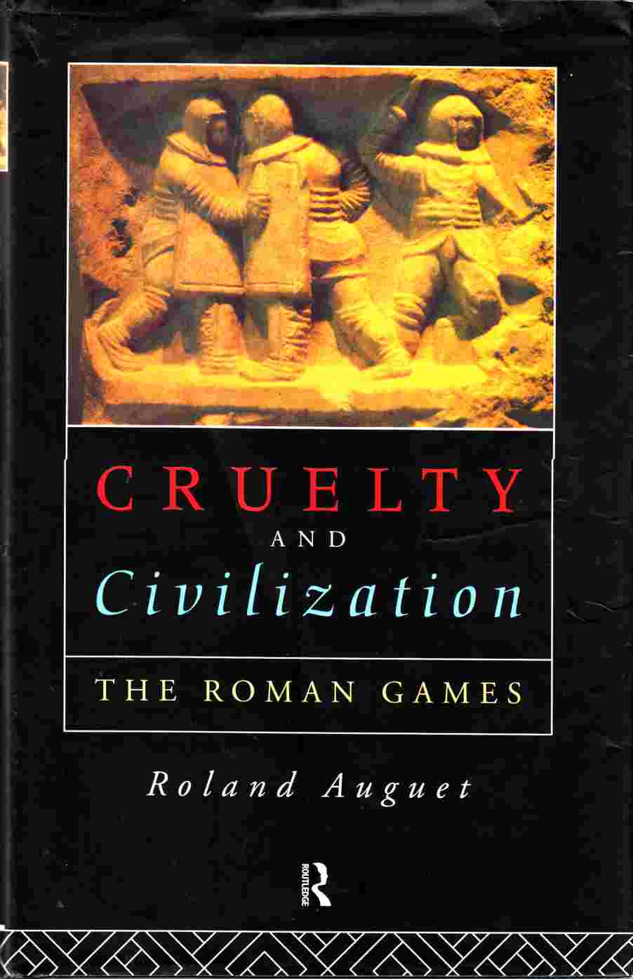 Image for Cruelty and Civilization The Roman Games