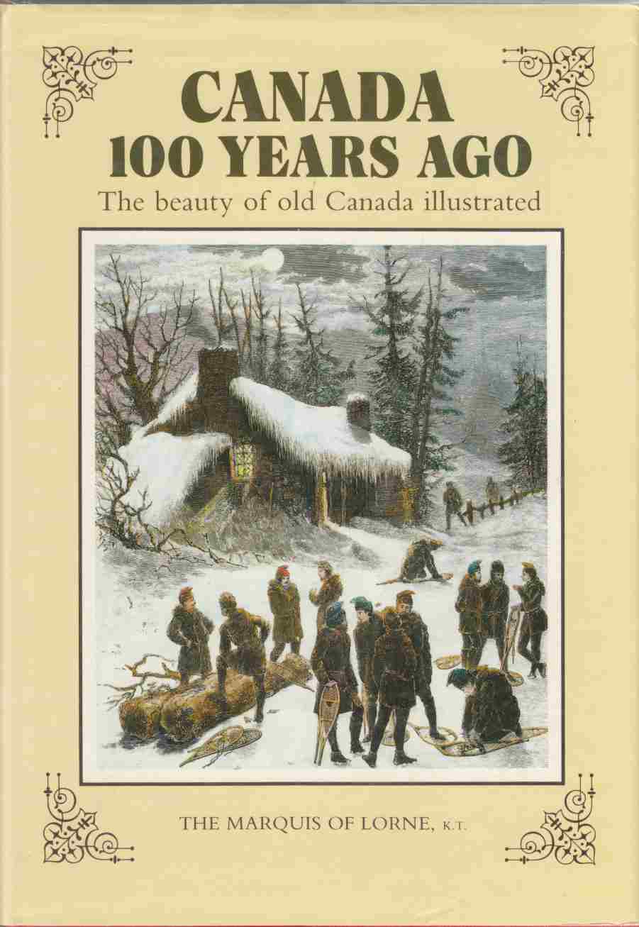 Image for Canada 100 Years Ago The Beauty of Old Canada Illustrated