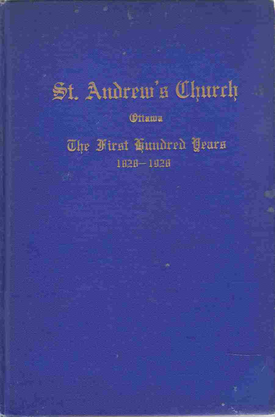Image for St. Andrew's Church, Ottawa The First Hundred Years 1828 - 1928