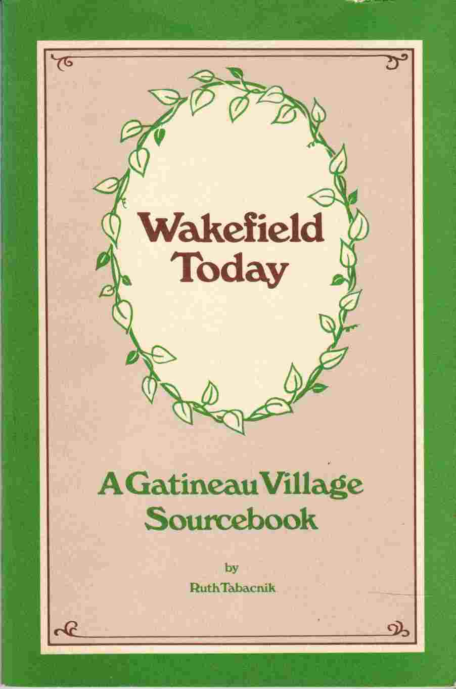 Image for Wakefield Today A Gatineau Village Sourcebook