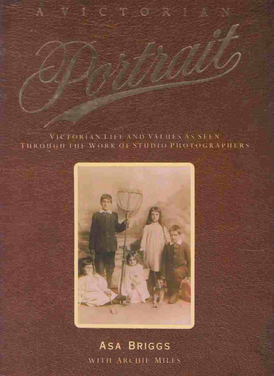 Image for A Victorian Portrait Victorian Life and Values As Seen through the Work of Studio Photographers