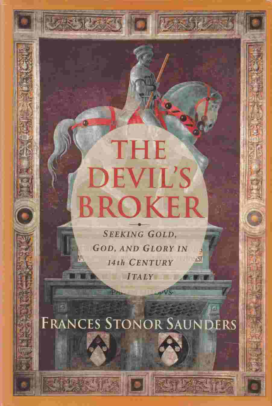 Image for The Devil's Broker Seeking Gold, God, and Glory in 14th Century Italy