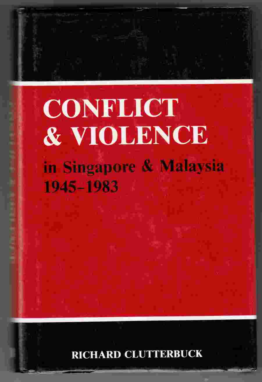 Image for Conflict and Violence in Singapore and Malaysia, 1945-1983