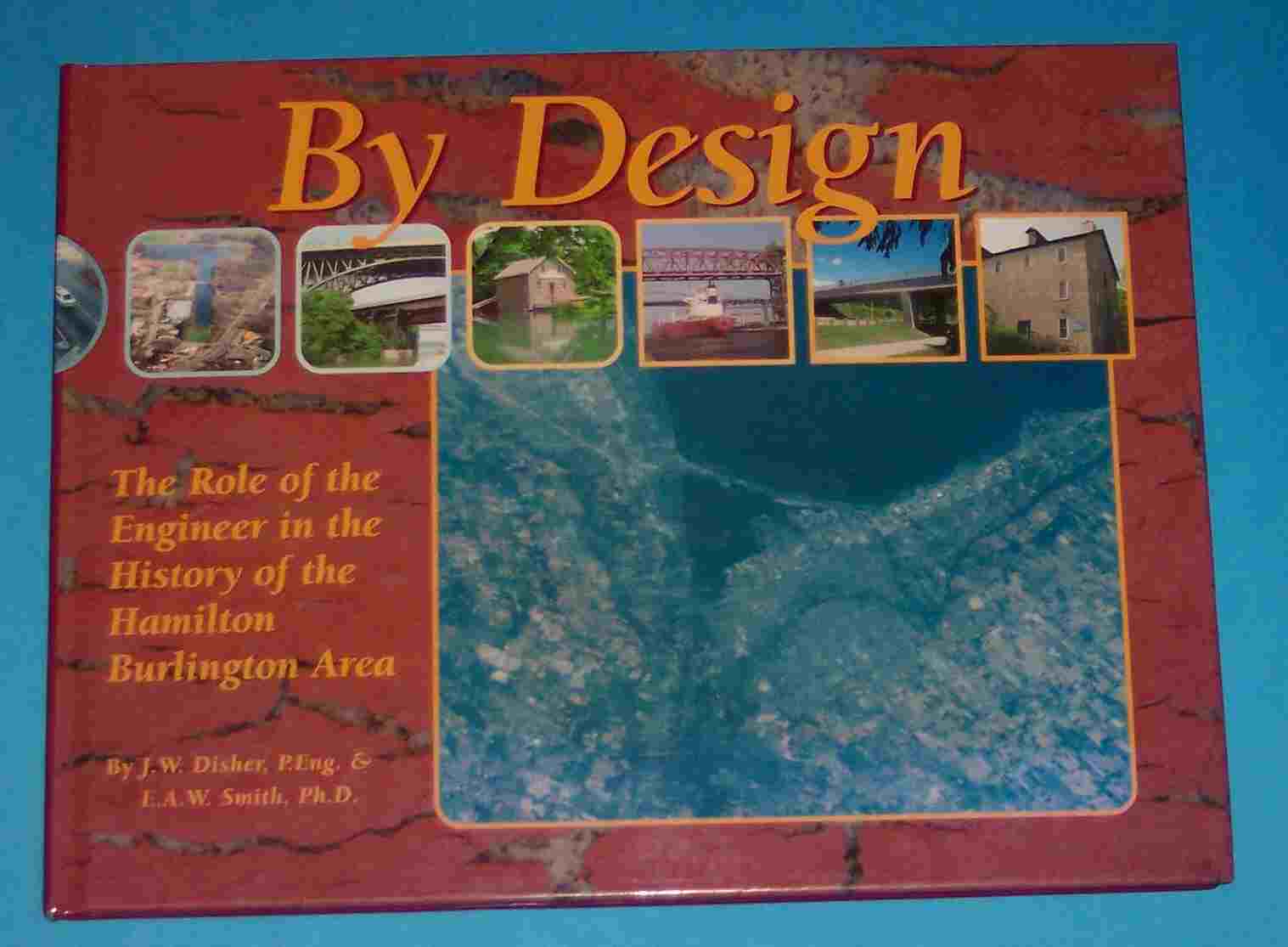 Image for By Design The Role of the Engineer in the History of the Hamilton Burlington Area