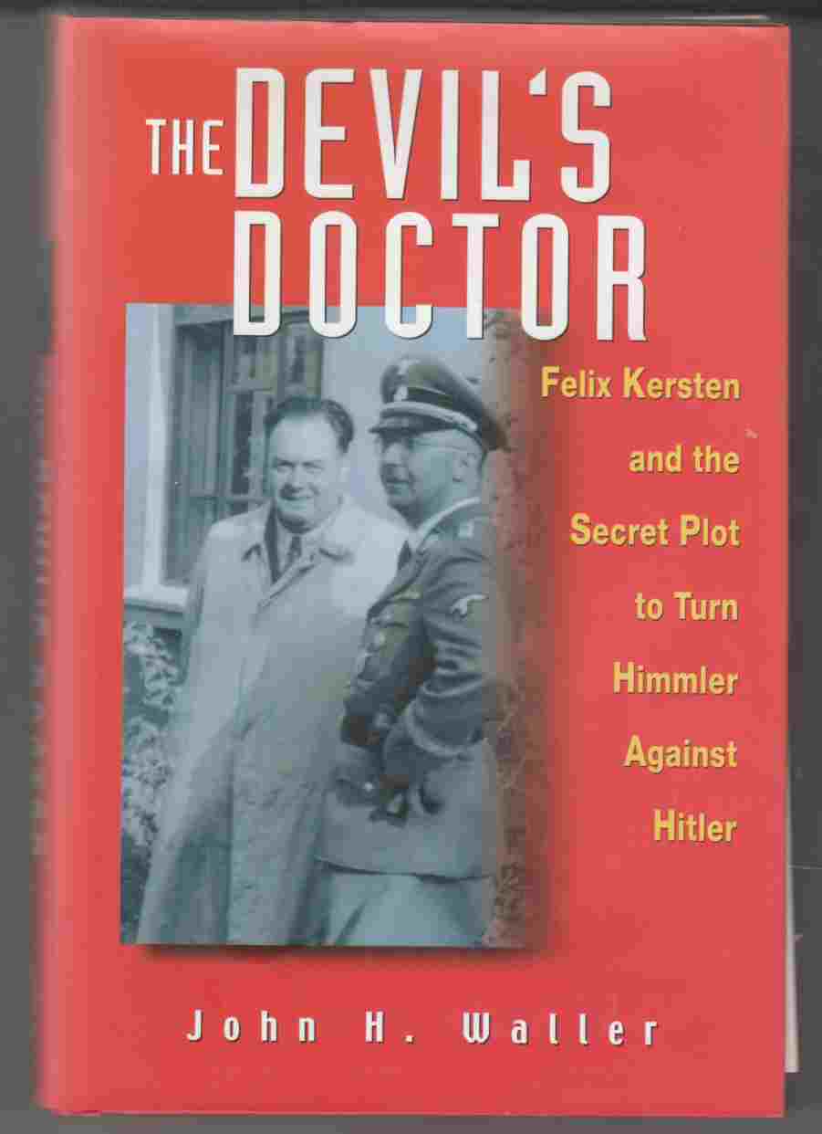 Image for The Devil's Doctor Felix Kersten and the Secret Plot to Turn Himmler Against Hitler