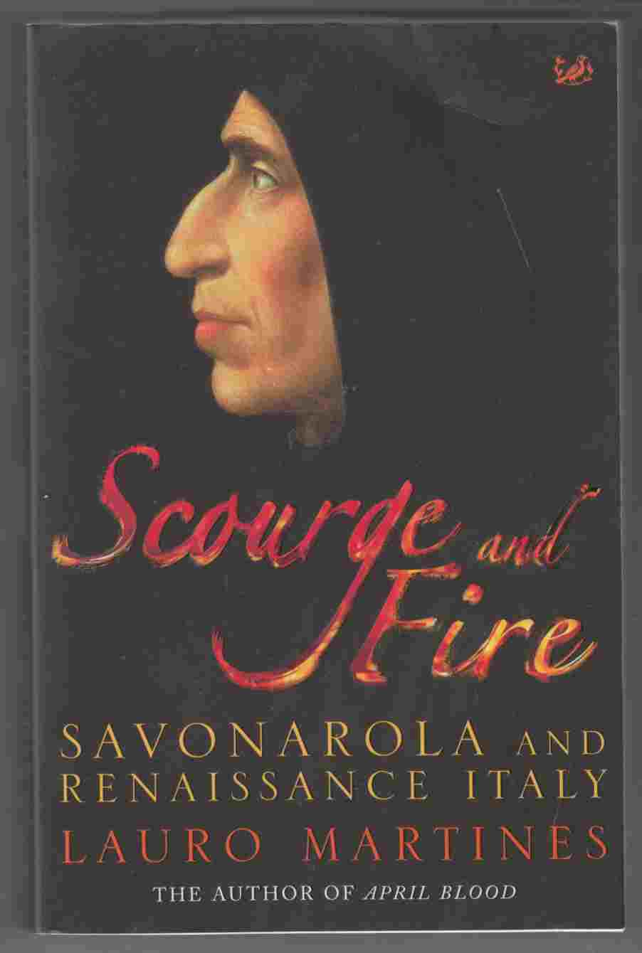 Image for Scourge and Fire Savonarola and Renaissance Italy