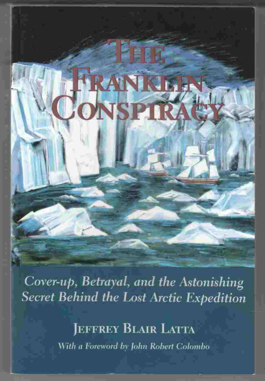 Image for The Frankin Conspiracy Cover-Up, Betrayal, and the Astonishing Secret Behind the Lost Arctic Expedition