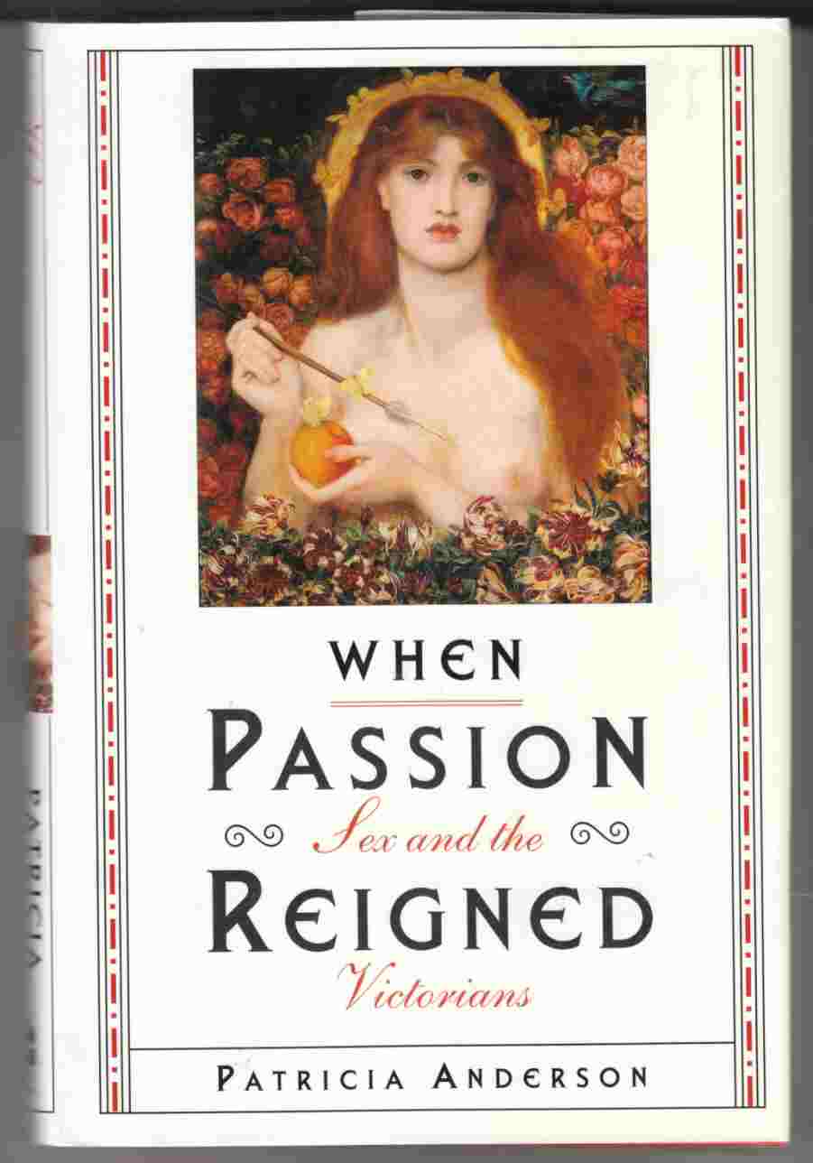 Image for When Passion Reigned Sex and the Victorians
