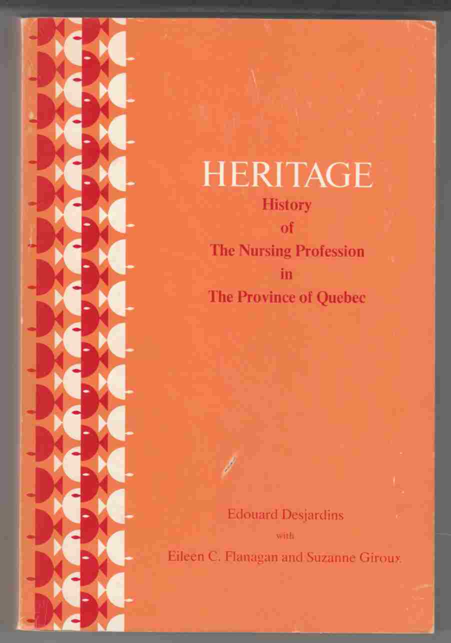 Image for Heritage History of the Nursing Profession in the Province of Quebec from the Augustinians and Jeanne Mance to Medicare