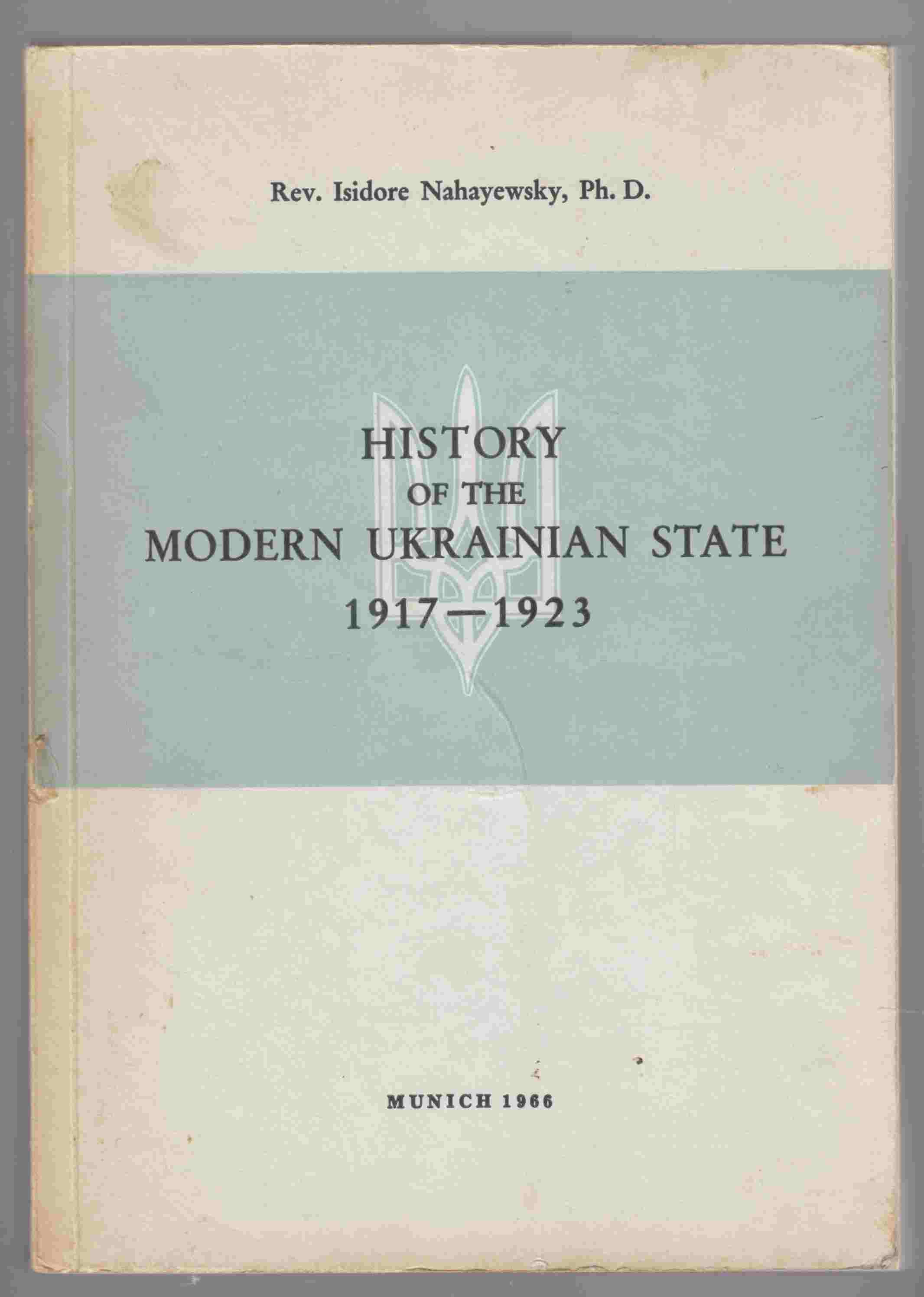 Image for History of the Modern Ukrainian State 1917-1923
