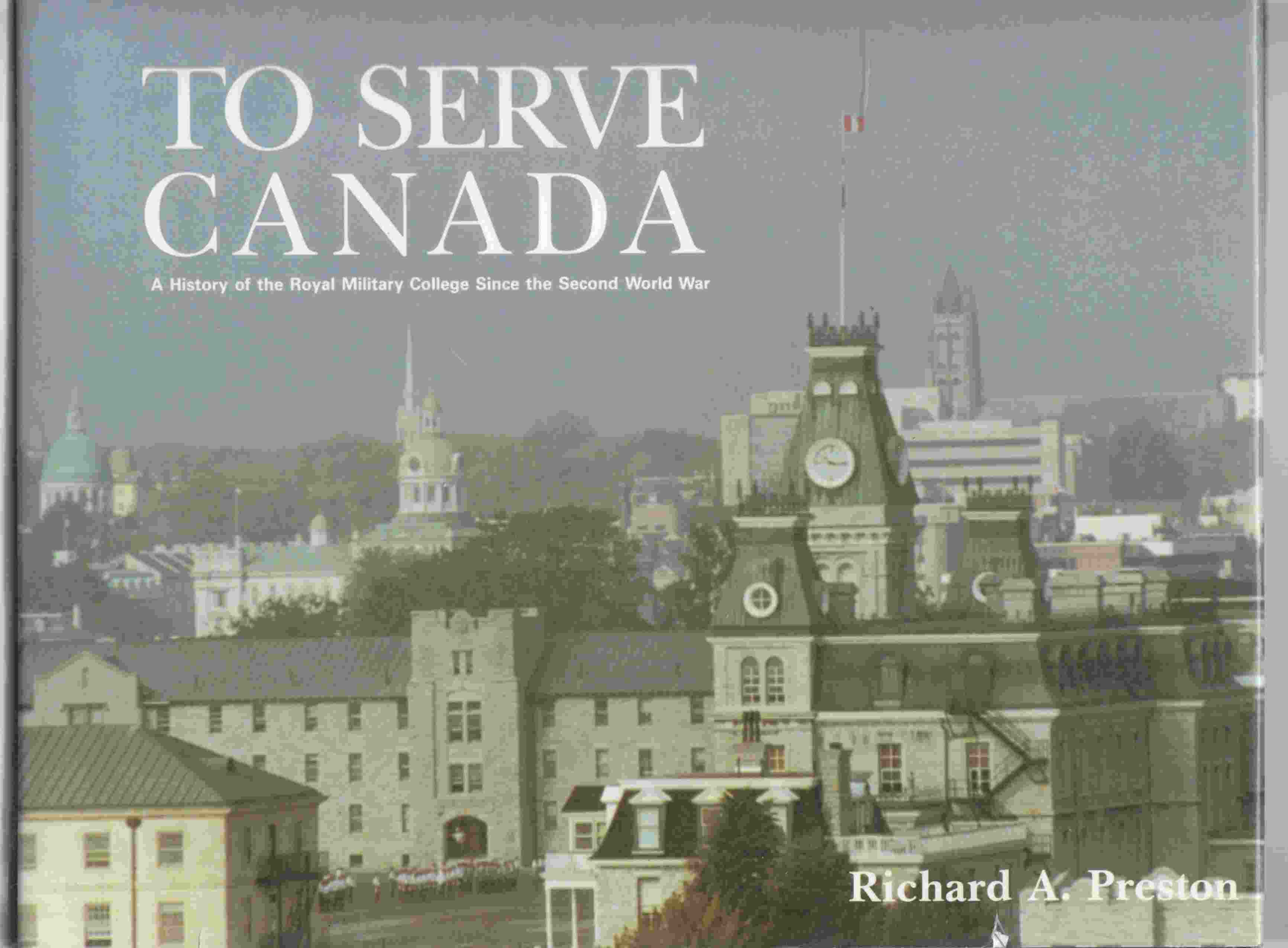 Image for To Serve Canada A History of the Royal Military College Since the Second World War