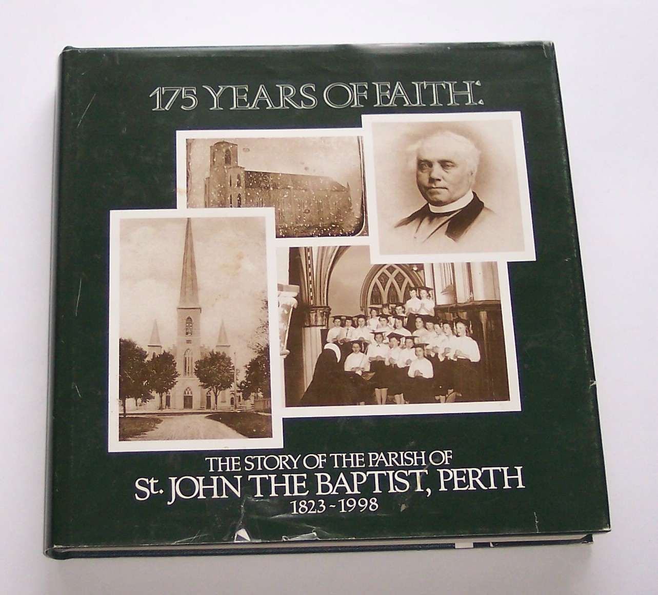 Image for 175 Years of Faith The Story of the Parish of St. John the Baptist, Perth 1823-1998