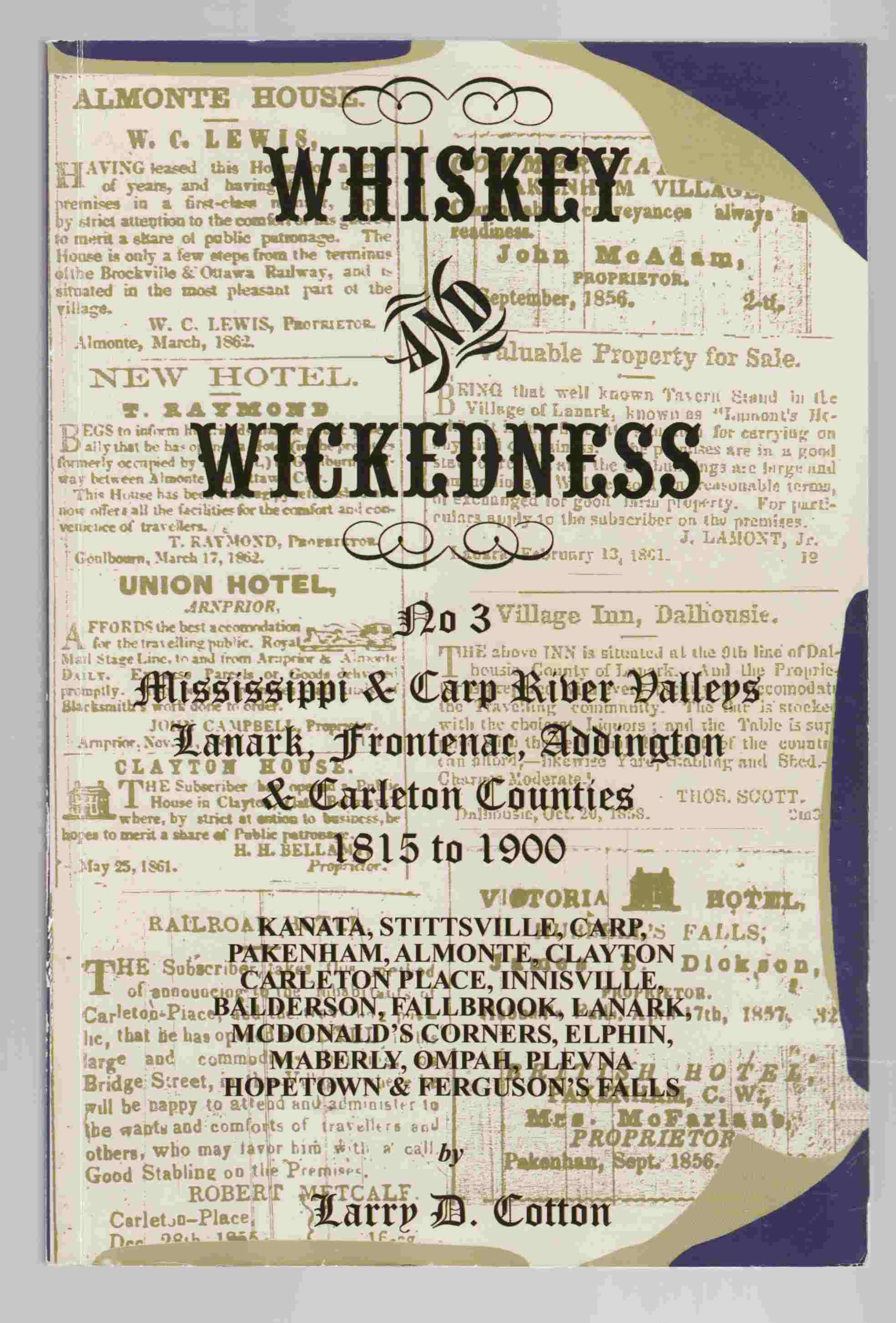 Image for Whiskey and Wickedness: No. 3 Mississippi & Carp River Valleys Lanark, Frontenac, Addington & Carleton Counties 1815 to 1900
