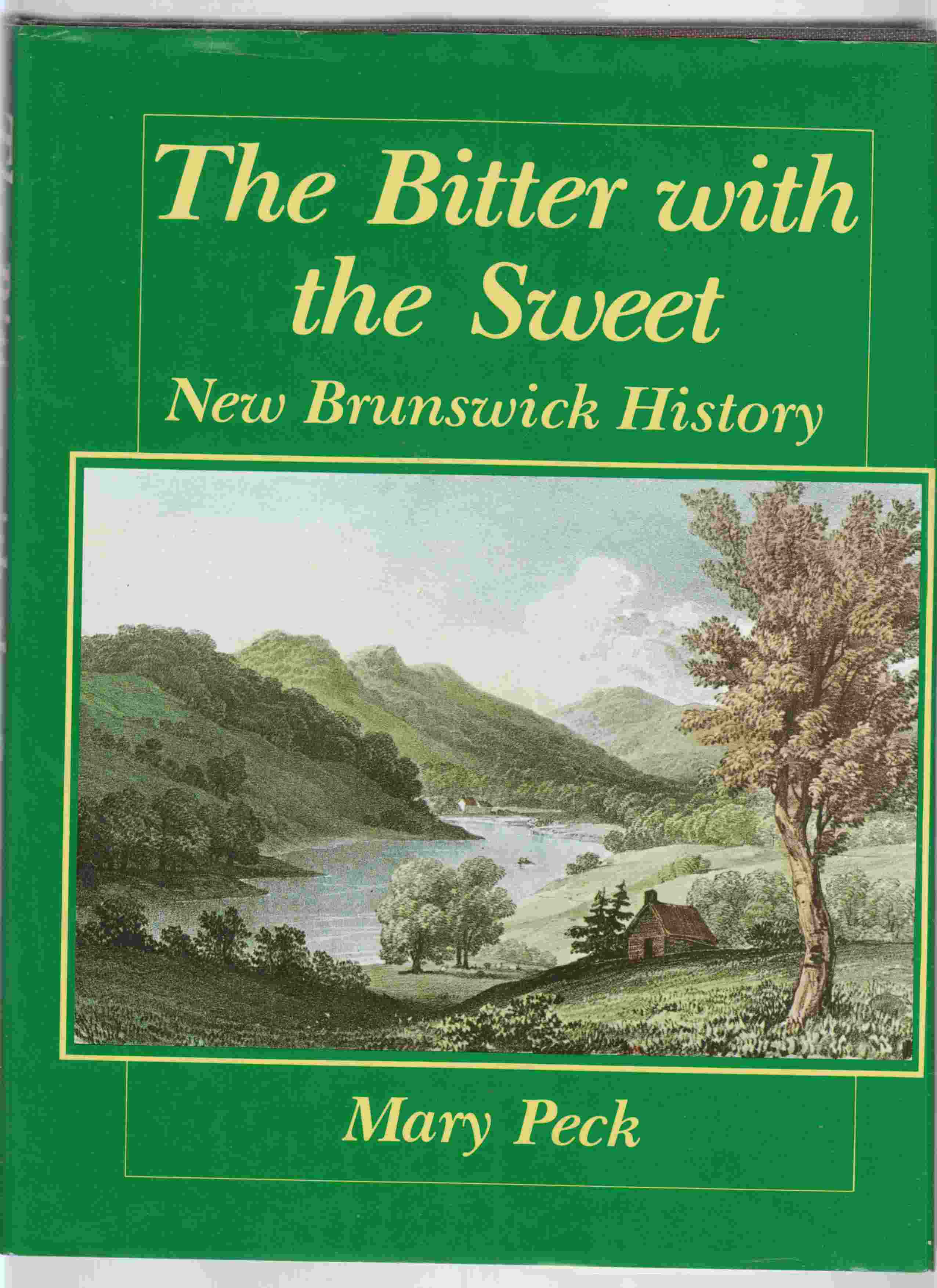 Image for The Bitter with the Sweet New Brunswick 1604-1984