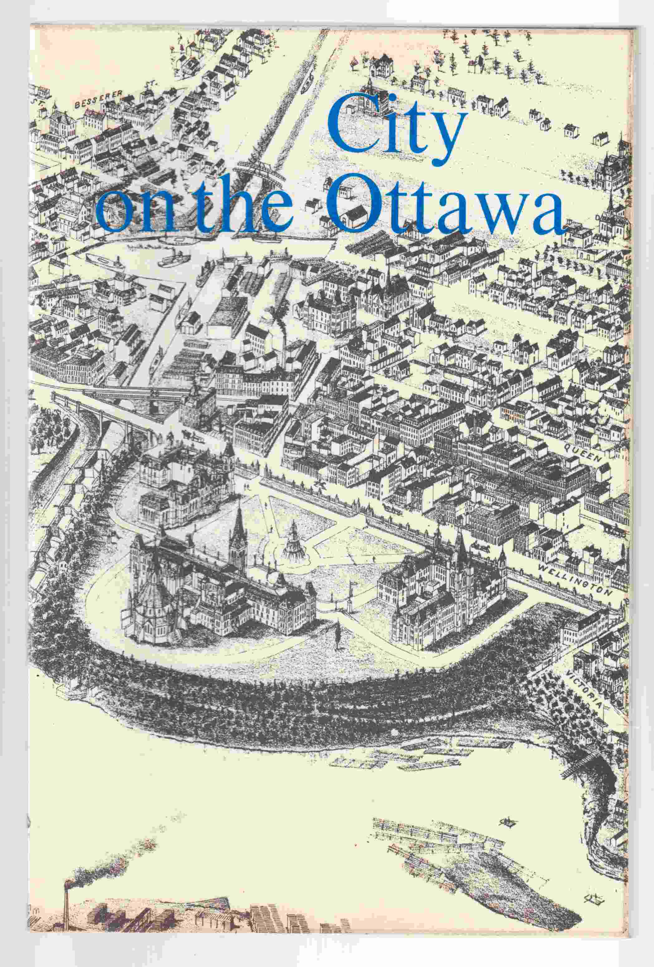 Image for City on the Ottawa A Detailed Historical Guide to Ottawa, the Capital of Canada