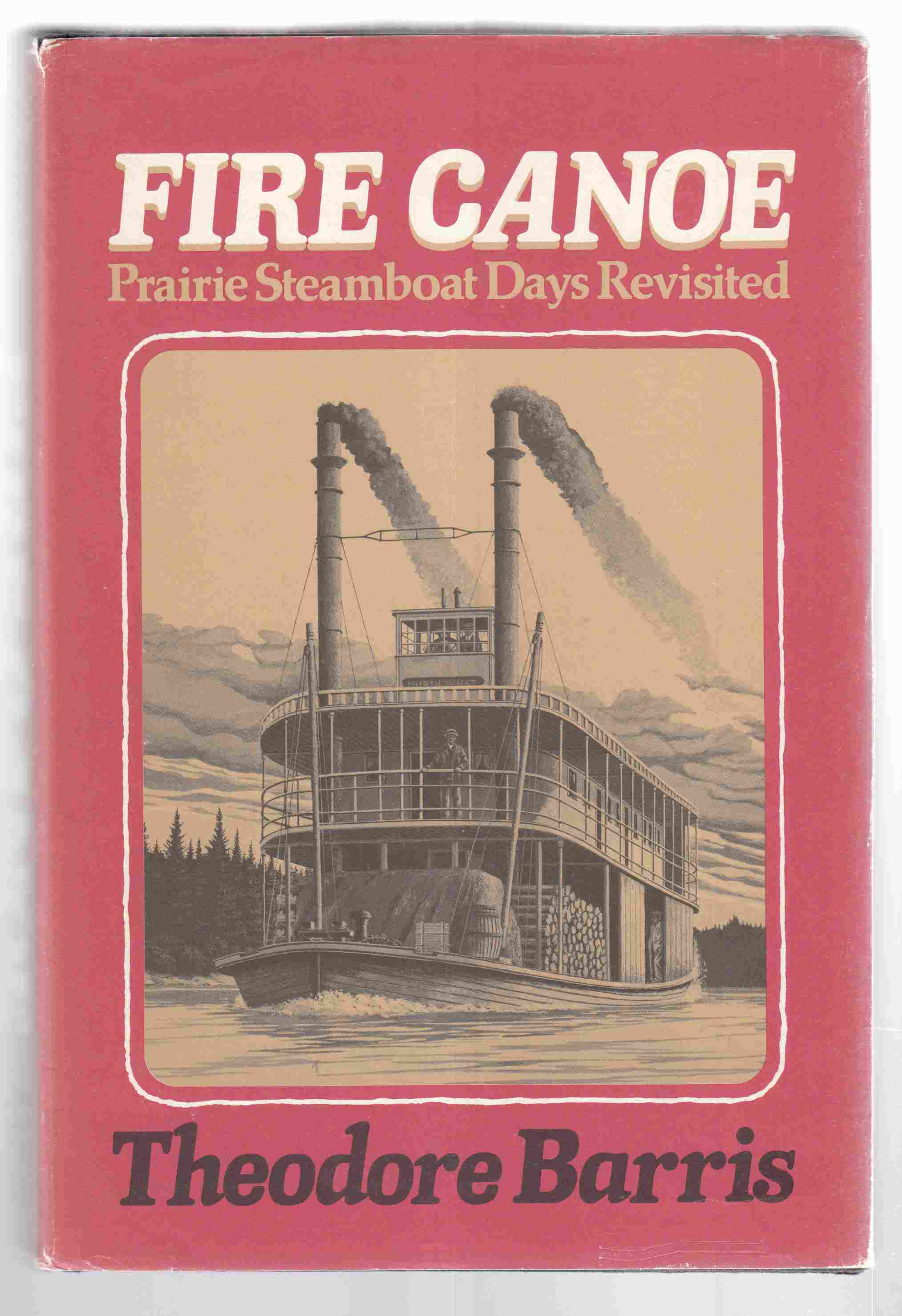Image for Fire Canoe Prairie Steamboat Days Revisited
