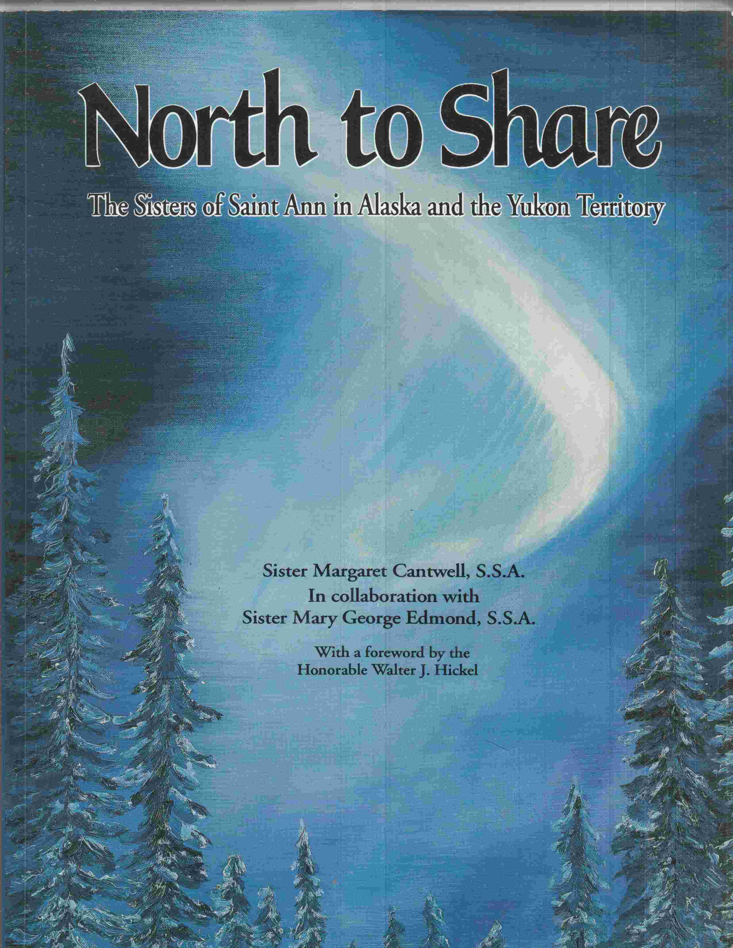 Image for North to Share The Sisters of Saint Ann in Alaska and the Yukon Territory