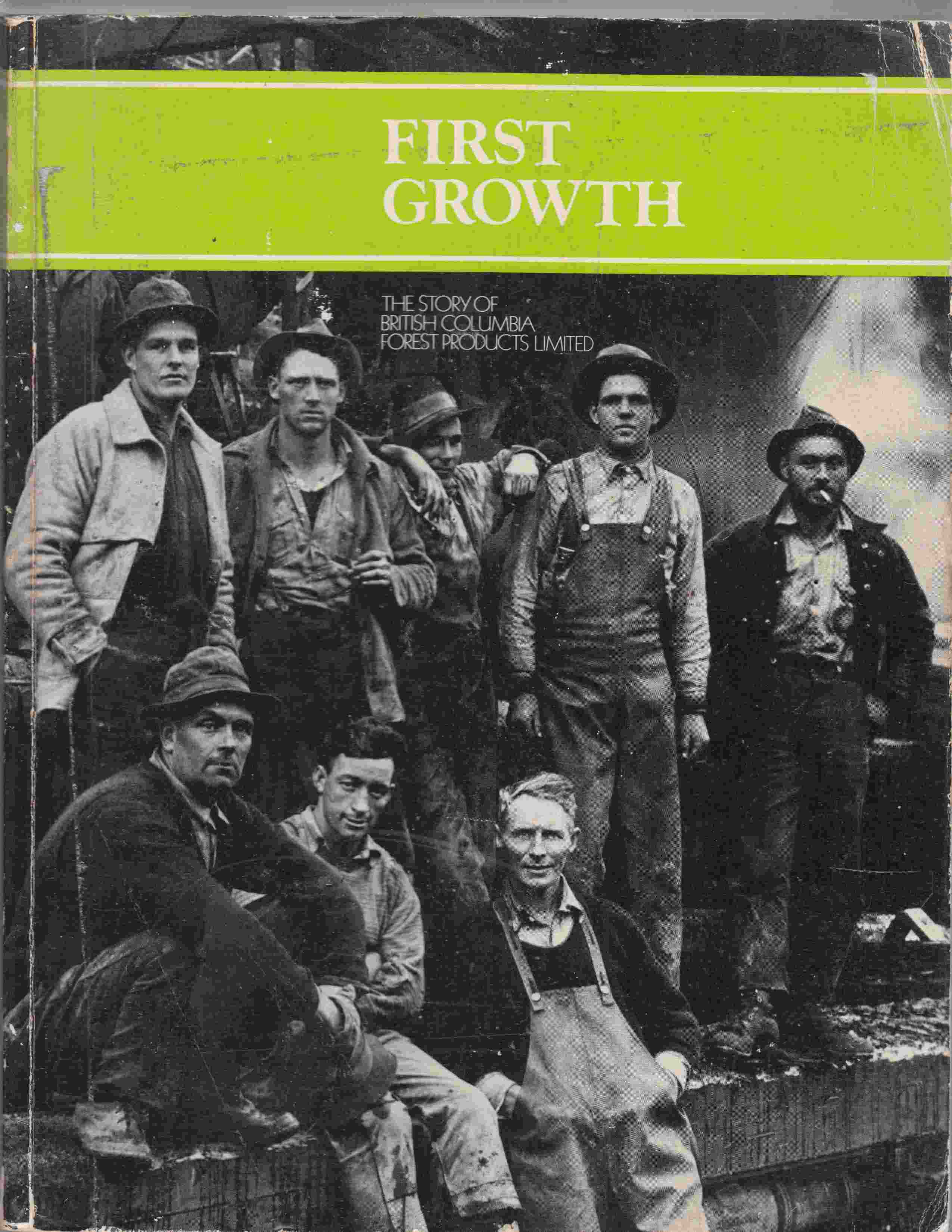 Image for First Growth The Story of British Columbia Forest Products Limited