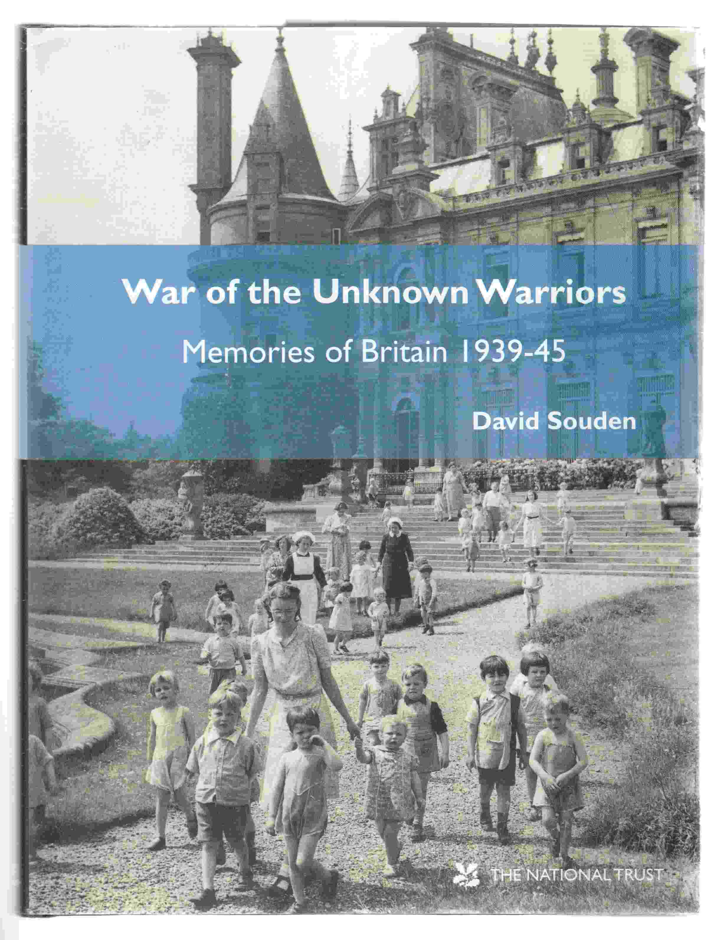 War of the Unknown Warriors Memories of Britain 1939-45 Image for War of the Unknown Warriors Memories of Britain 1939-45