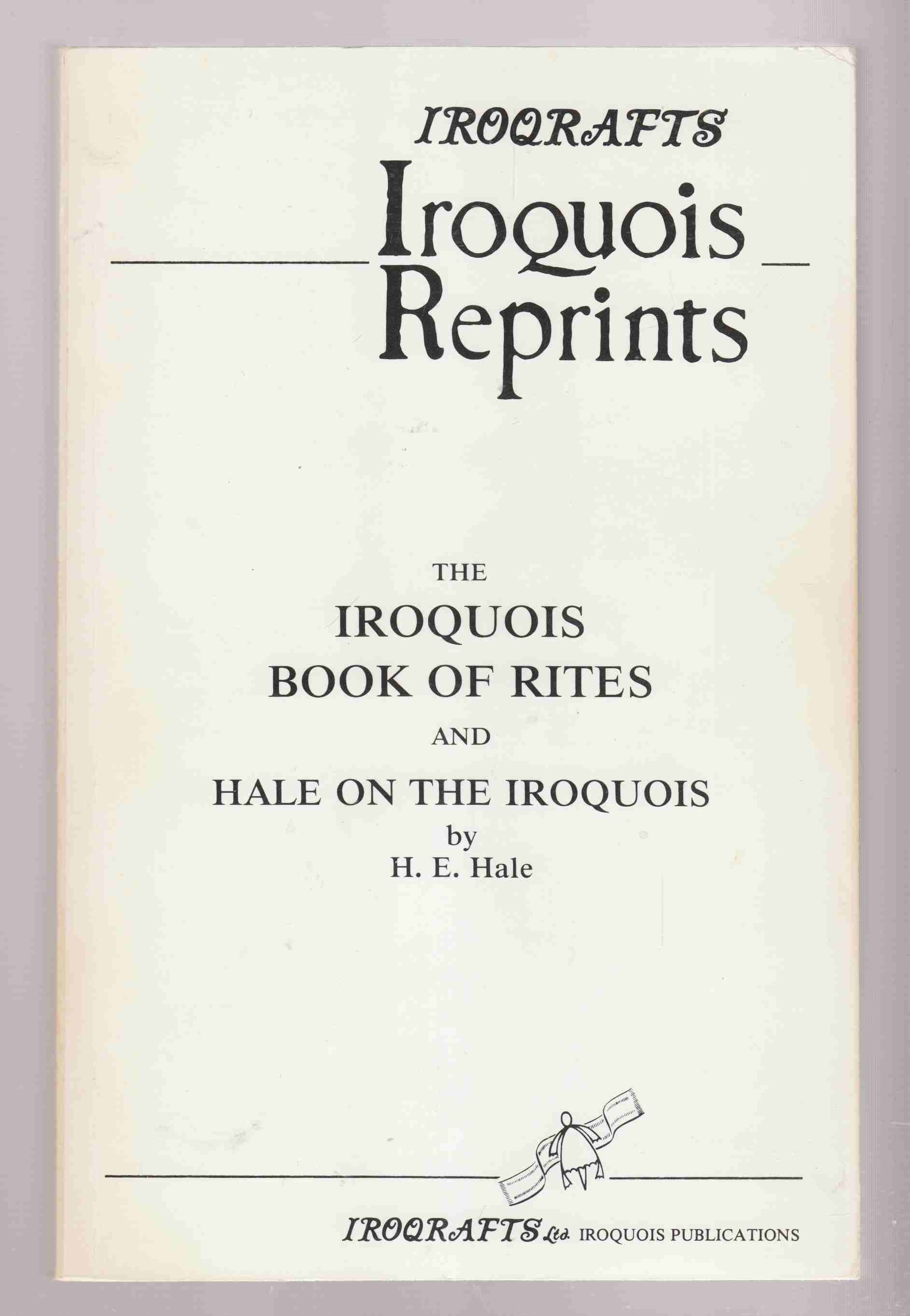 The Iroquois Book of Rites and Hale on the Iroquois Image for The Iroquois Book of Rites and Hale on the Iroquois