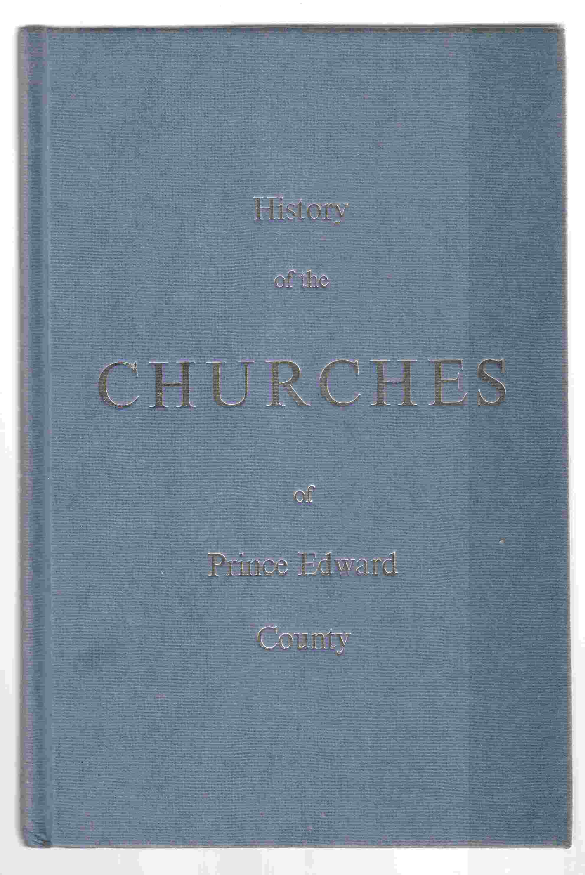 History of the Churches of Prince Edward County Image for History of the Churches of Prince Edward County