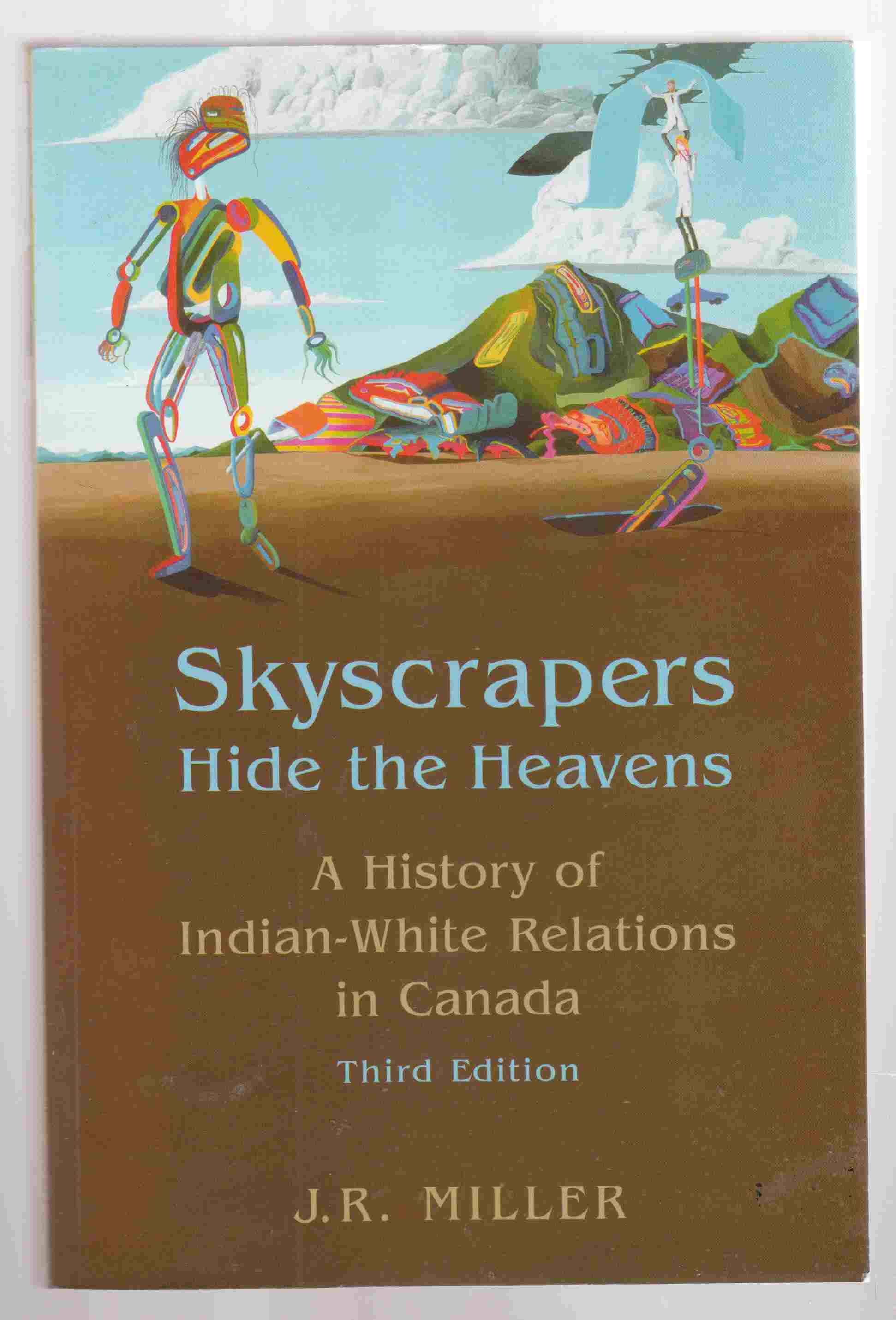 Image for Skyscrapers Hide the Heavens A History of Indian-White Relations in Canada