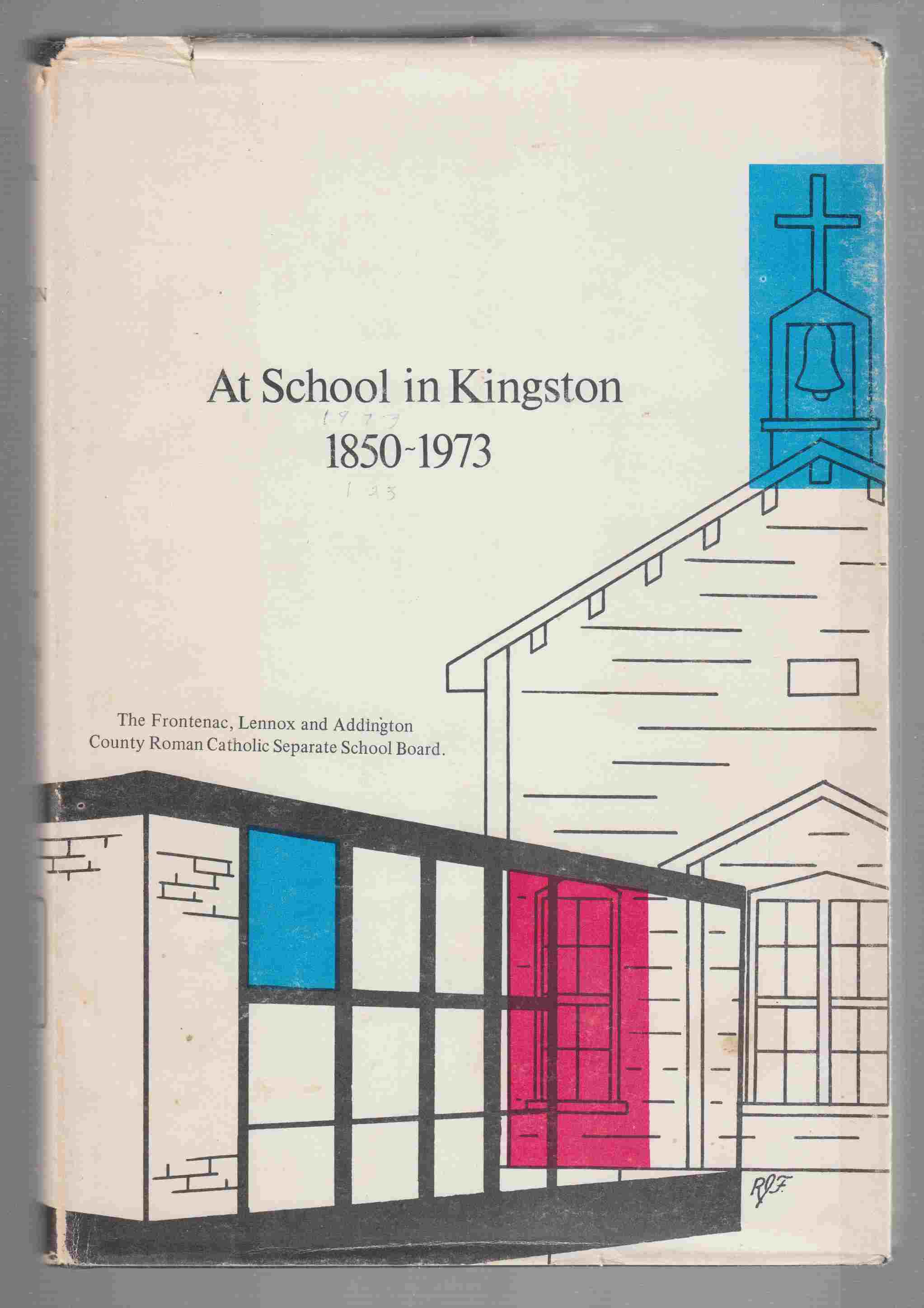 Image for At School in Kingston, 1850-1973 The Story of Catholic Education in Kingston and District,